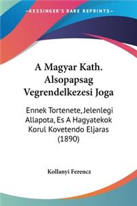 A Magyar Kath. Alsopapsag Vegrendelkezesi Joga