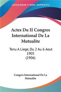 Actes Du II Congres International De La Mutualite