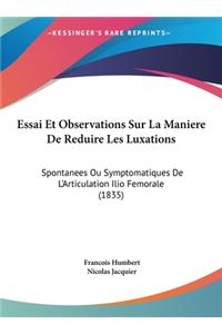 Essai Et Observations Sur La Maniere de Reduire Les Luxations