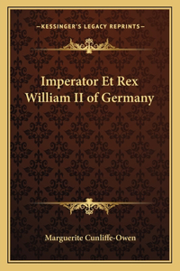 Imperator Et Rex William II of Germany