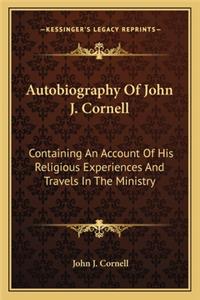 Autobiography of John J. Cornell