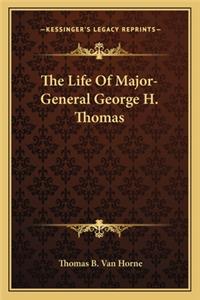 Life of Major-General George H. Thomas