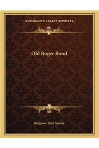 Old Roger Bond