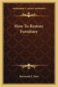 How to Restore Furniture