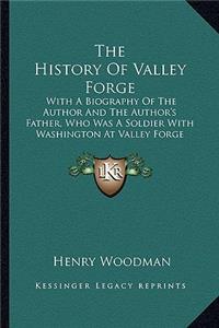 The History of Valley Forge the History of Valley Forge