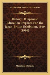 History of Japanese Education Prepared for the Japan-British Exhibition, 1910 (1910)