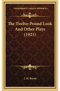 The Twelve-Pound Look and Other Plays (1921)