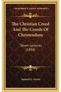 The Christian Creed and the Creeds of Christendom
