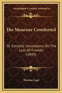 The Mourner Comforted