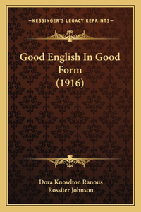 Good English In Good Form (1916)
