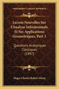 Lecons Nouvelles Sur L'Analyse Infinitesimale Et Ses Applications Geometriques, Part 3