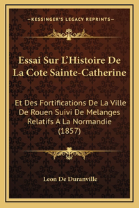 Essai Sur L'Histoire De La Cote Sainte-Catherine