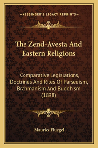 The Zend-Avesta And Eastern Religions
