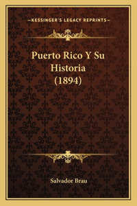 Puerto Rico Y Su Historia (1894)
