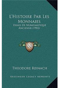 L'Histoire Par Les Monnaies