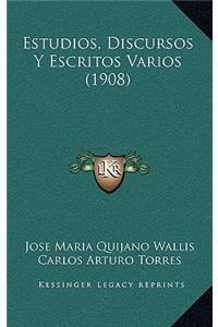Estudios, Discursos Y Escritos Varios (1908)