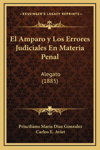 El Amparo y Los Errores Judiciales En Materia Penal