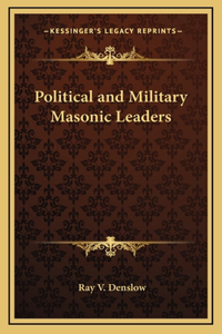 Political and Military Masonic Leaders
