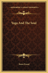 Yoga And The Soul