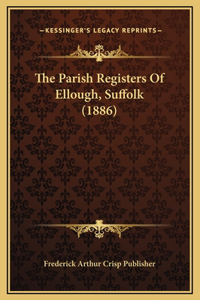 The Parish Registers Of Ellough, Suffolk (1886)