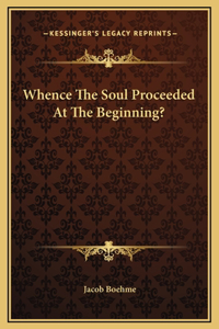 Whence The Soul Proceeded At The Beginning?