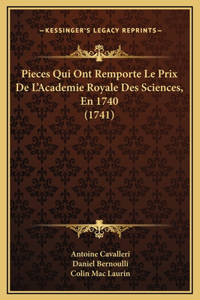 Pieces Qui Ont Remporte Le Prix De L'Academie Royale Des Sciences, En 1740 (1741)