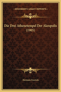 Die Drei Athenetempel Der Akropolis (1905)