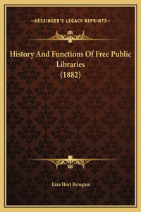 History And Functions Of Free Public Libraries (1882)