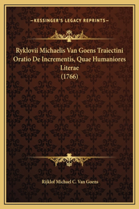 Ryklovii Michaelis Van Goens Traiectini Oratio De Incrementis, Quae Humaniores Literae (1766)