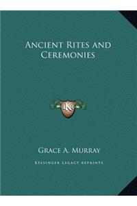 Ancient Rites and Ceremonies