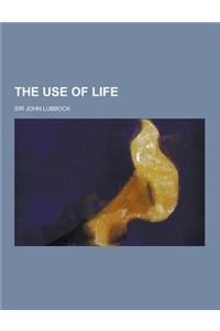 The Use of Life