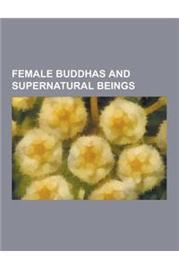 Female Buddhas and Supernatural Beings