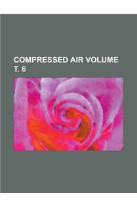 Compressed Air Volume . 6