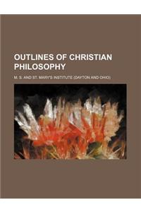 Outlines of Christian Philosophy
