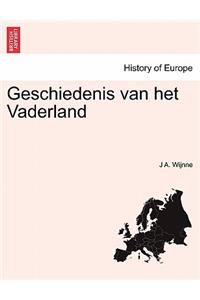 Geschiedenis Van Het Vaderland Tweede Deel.