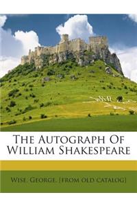 The Autograph of William Shakespeare