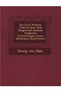 Die Zwei Weissen Volker!