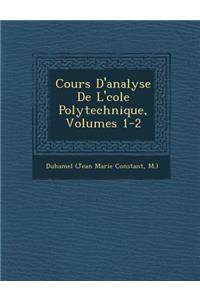 Cours D'analyse De L'�cole Polytechnique, Volumes 1-2