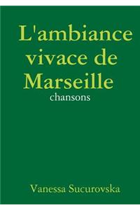 L'Ambiance Vivace De Marseille : Chansons