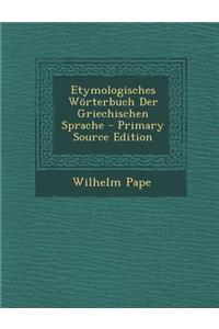 Etymologisches Worterbuch Der Griechischen Sprache