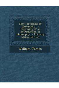 Some Problems of Philosophy