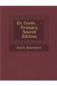 En Coree... - Primary Source Edition