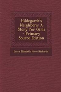 Hildegarde's Neighbors: A Story for Girls