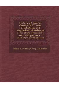 History of Warren County [N.Y.] with Illustrations and Biographical Sketches of Some of Its Prominent Men and Pioneers
