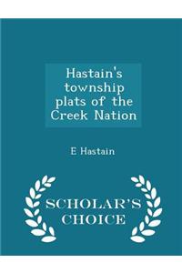 Hastain's Township Plats of the Creek Nation - Scholar's Choice Edition