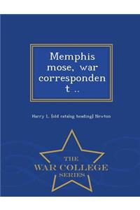 Memphis Mose, War Correspondent .. - War College Series