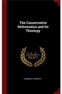 The Conservative Reformation and Its Theology