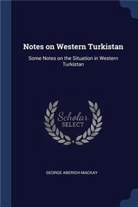 Notes on Western Turkistan