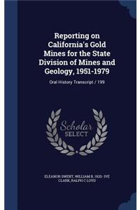 Reporting on California's Gold Mines for the State Division of Mines and Geology, 1951-1979