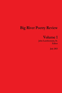 Big River Poetry Review Volume 1